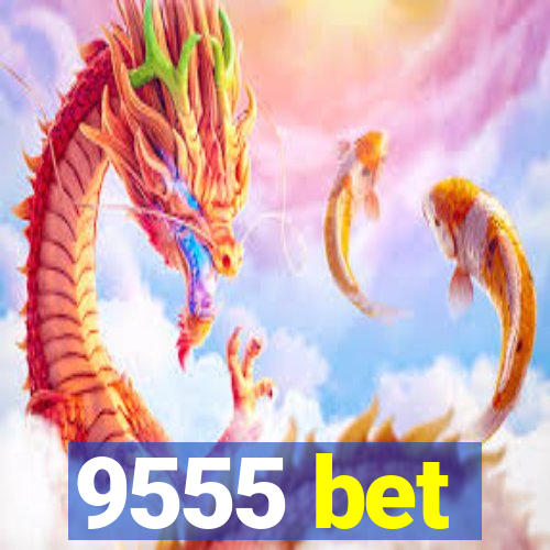 9555 bet